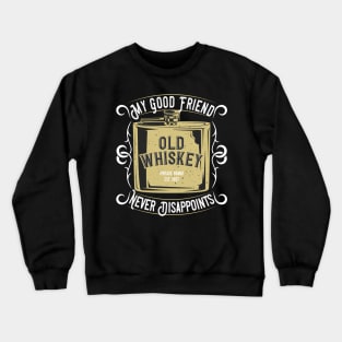 Whiskey My Friend Vintage Whisky Lover Fun Gift Crewneck Sweatshirt